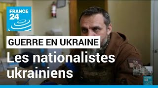 Guerre en Ukraine : au cœur d'un mouvement nationaliste qui combat l'armée russe • FRANCE 24