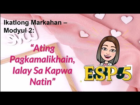 ESP 5 : Ating Pagkamalikhain, Ialay sa Kapwa Natin | Module 2 Q3