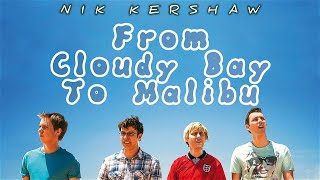 Nik Kershaw - From Cloudy Bay To Malibu (feat. The Inbetweeners)