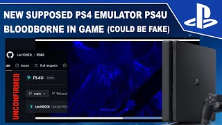 New PS4 Emulator PS4U Has Bloodborne in-Game | Unconfirmed