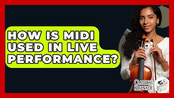 How Is MIDI Used In Live Performance? - Classical Serenade