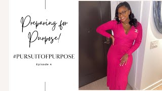 Preparation for Purpose | Pursuit of Purpose Ep. 4