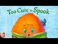 📚 Kids Book Read Aloud: TOO CUTE TO SPOOK by Diana Aleksandrova and Alicia Young