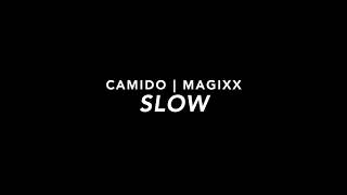 Camidoh Ft. Magixx - Slow (Slowed)