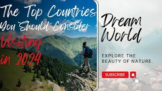 Best Countries to Visit in 2024 | Travel Guide 2024