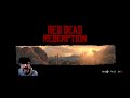 RDR Playthrough   Part 4