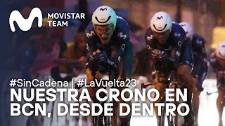 #LaVuelta23: Nuestra Crono por Equipos en Barcelona, desde dentro | #SinCadena - Movistar Team 2023