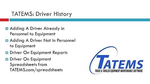 TATEMS Fleet Maintenance Software Driver History On Equipment