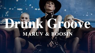 A + LYRICS | Drunk Groove - MARUV & BOOSIN