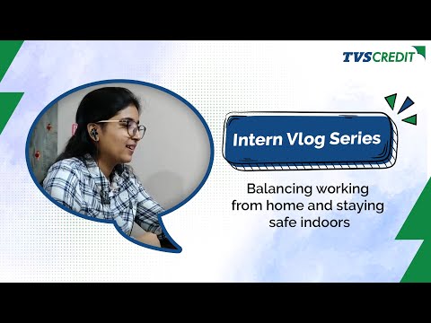 TVS Credit | Intern Vlog Series | Balancing Working From Home And Staying Safe Indoors