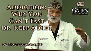 Addiction: Why We Can't Fast or Keep a Diet  Dr Pradip Jamnadas MD  Fasting for Survival follow up