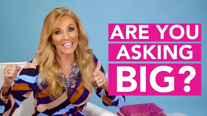 Ask God For Something Big!