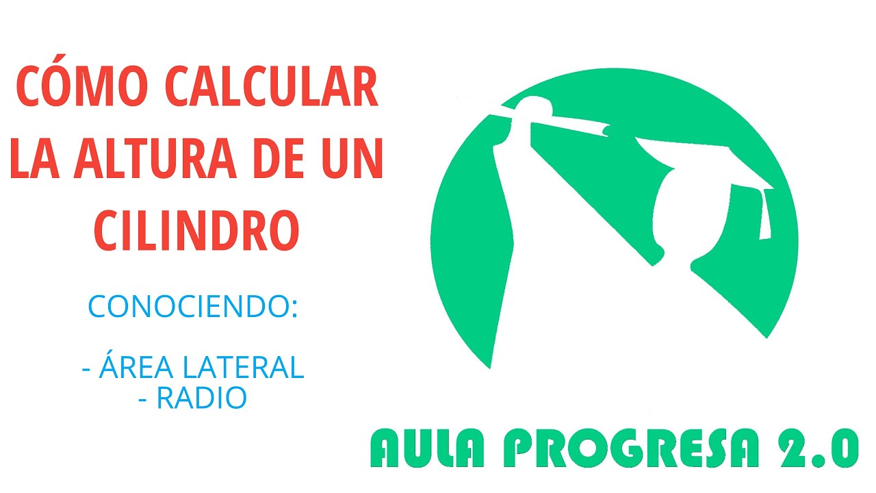 Como Calcular La Altura De Un Cilindro Teniendo El Radio