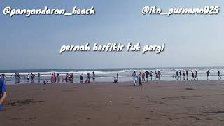 Status WA pangandaran beach | Slank-ku tak bisa