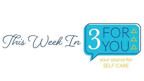 3 For You - Week Seven