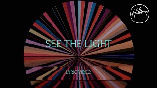 See The Light (Official Lyric Video) - Hillsong Worship chords