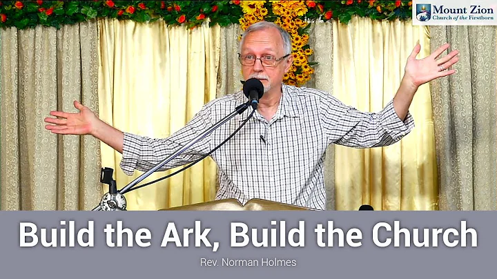 Build the Ark, Build the Church | Rev. Norman Holmes
