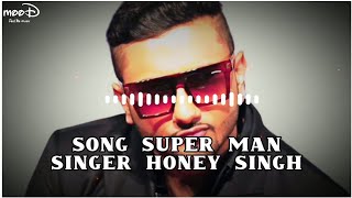 Superman Song  || Yo Yo Honey Singh || Bhuban Lyrics