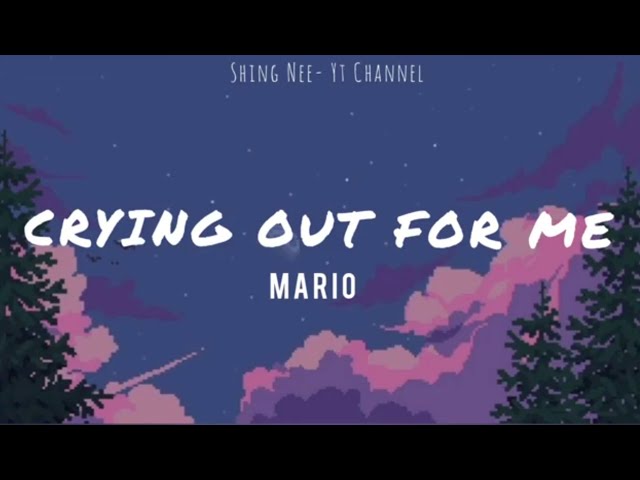 Crying Out For Me - Mario ( Lyrics ) class=