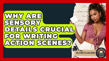 Why Are Sensory Details Crucial For Writing Action Scenes? - The Storytellers Room