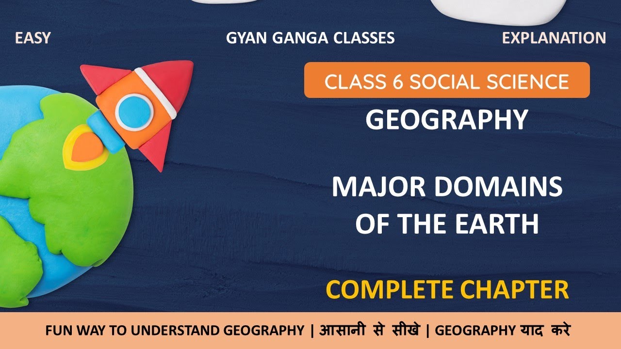 Major Domains Of Earth Class 6 Geography Chapter 5 Complete Chapter major-domains-of-earth-class-6-geography-chapter-5-complete-chapter