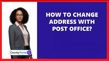 How To Change Address With Post Office?