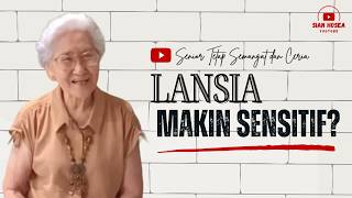 Download lagu ELDERLY, ARE YOU BECOME MORE SENSITIVE?