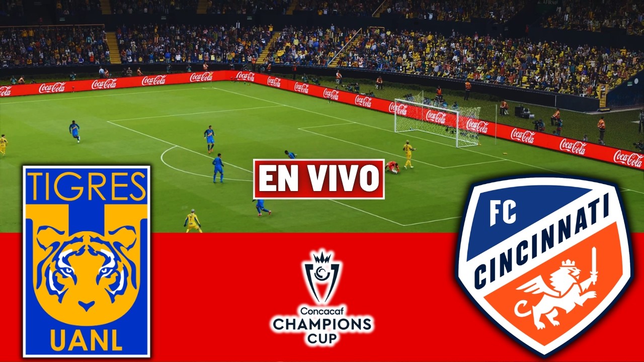 🔴 TIGRES UANL vs CINCINNATI EN VIVO 🏆 CONCACAF CHAMPIONS CUP 2026 OCTAVOS DE FINAL PARTIDO SIMULADO
