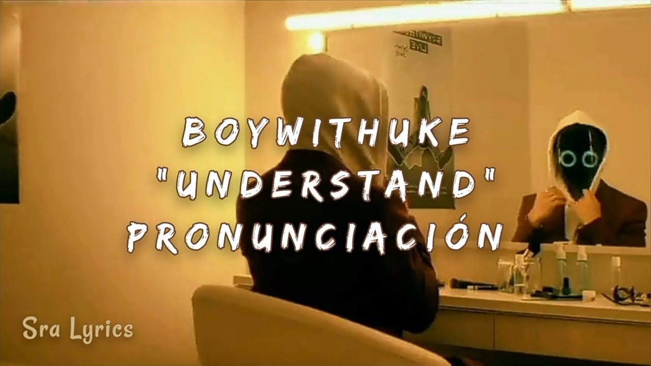 Boywithuke - Understand _ pronunciación 