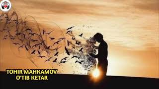 Tohir Mahkamov-O'tib ketar