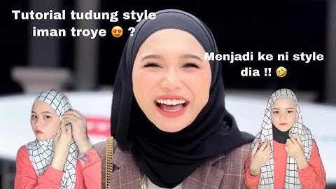 TUTORIAL TUDUNG “ IMAN TROYE ” 🌸✨
