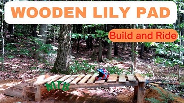 Mountain Bike-Build and Ride-HUGE Lily Pad/Cannon Jump on backyard trails!