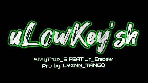 uLowKey’sh ft JR_Emoew (Prod by @lyxnn_tango )