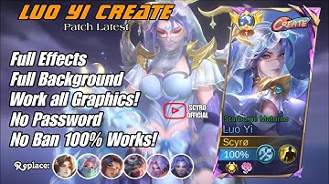 Luo Yi Create Skin Script Full Effects | No password | Patch Latest | Scyro Official
