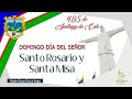 DOMINGO DÍA DEL SEÑOR: SANTO ROSARIO Y SANTA MISA - CUMPLEAÑOS  485 DE SANTIAGO DE CALI