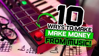 Top 10 BEST ways to make money from MUSIC!