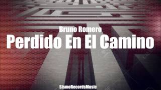 Perdido En El Camino 💔 Rap Desamor 2017 Bruno Romero  SismoRecordsMusic