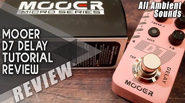MOOER D7 Delay + Looper || All Ambient Sounds | VIDEO REVIEW [NO TALK]