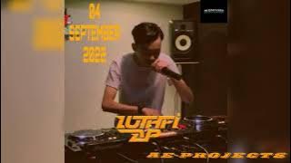 DJ LUTHFI AP TERBARU 04 SEPTEMBER 2022