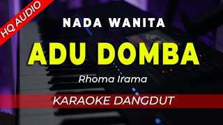 ADU DOMBA  - KARAOKE || RHOMA IRAMA || DANGDUT ORIGINAL || NADA WANITA / CEWEK - HQ AUDIO