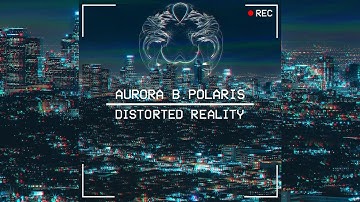 Aurora B.Polaris - Forgotten [Distorted Reality EP] {Future Garage / Chillstep}