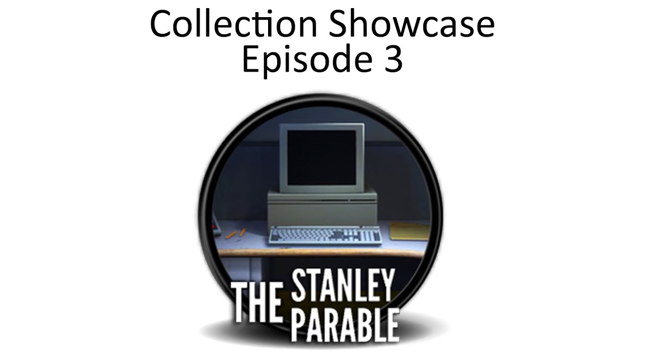 THE STANLEY PARABLE! Collection Showcase Episode 3