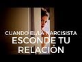 Cuando el/la Narcisista Esconde Tu Relación