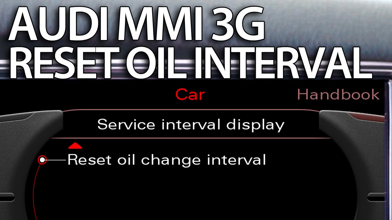 How to reset oil change interval reminder in Audi MMI 3G (A1 A4 A5 A6