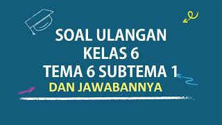 Revisi Soal Kelas 6 Tema 6 Subtema 1 dan Kunci Jawaban