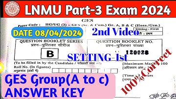 02 LNMU Part 3 GES Answer key 2024| B.sc Part 3 Group A to C Answer Key 2024 | 08/05/2024 Answer Key