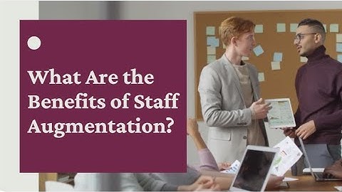 What Are the Benefits of Staff Augmentation? #ITstaffing #IT