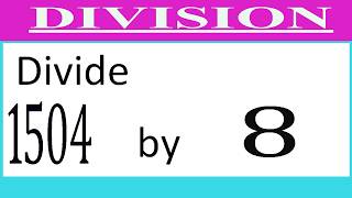 Divide     1504      by     8