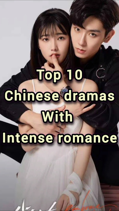 Top 10 Cdramas with intense romance #cdrama #shorts
