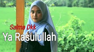 Ya Rasulullah (lirik) - Cover by Salma Dkk